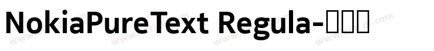 NokiaPureText Regula字体转换 NokiaPureText Regula字体转换